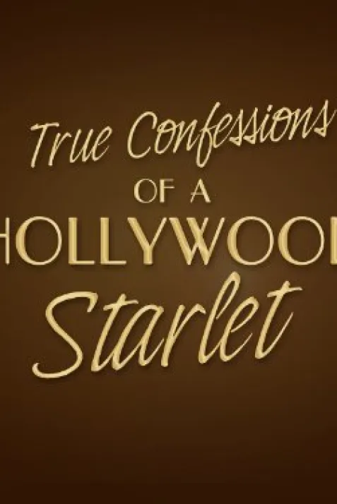 True Confessions of a Hollywood Starlet