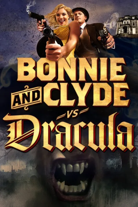 Bonnie & Clyde vs. Dracula