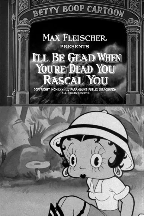 "Betty Boop" I'll Be Glad When You're Dead You Rascal You