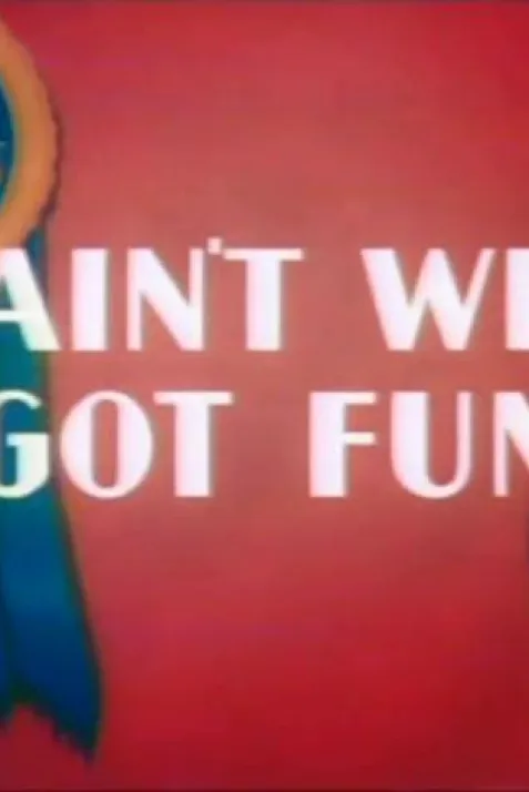 Ain't We Got Fun