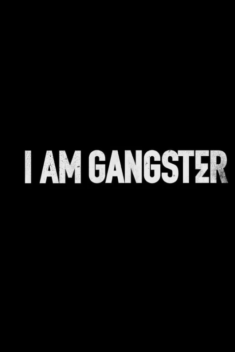 I Am Gangster