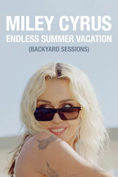 Miley Cyrus: Endless Summer Vacation (Backyard Sessions)