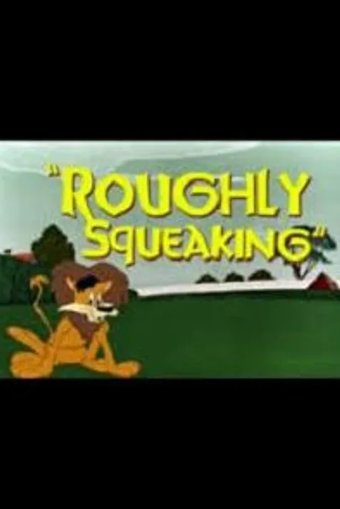Roughly Squeaking