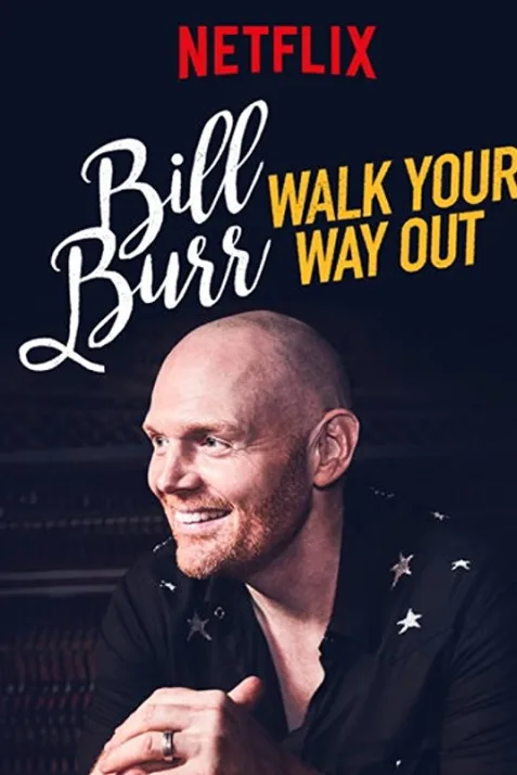 Bill Burr: Walk Your Way Out