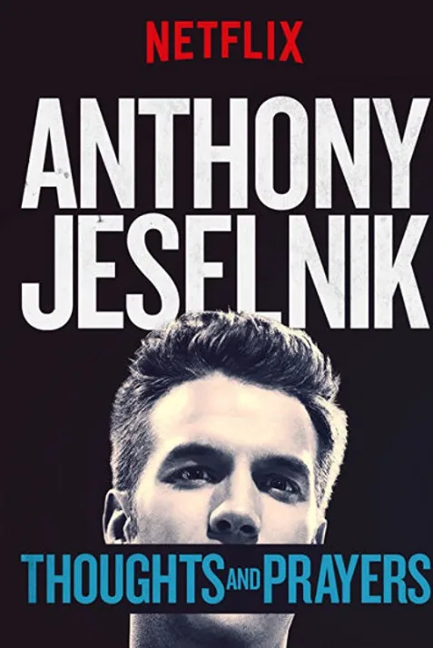 Anthony Jeselnik: Thoughts and Prayers
