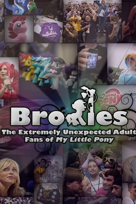 Bronies: The Extremely Unexpected Adult Fans of My Little Pony
