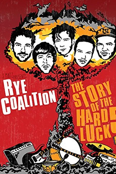 Rye Coalition: The Story of the Hard Luck 5