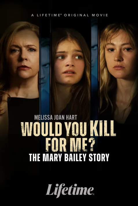 Would You Kill for Me? The Mary Bailey Story