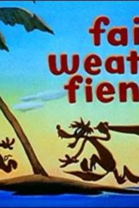 Fair Weather Fiends