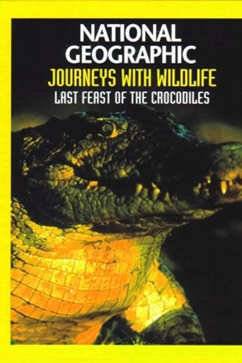 National Geographic: The Last Feast of the Crocodiles