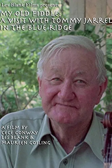 My Old Fiddle: A Visit with Tommy Jarrell in the Blue Ridge