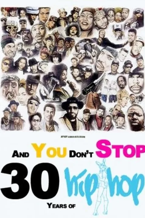 And You Don't Stop: 30 Years of Hip-Hop
