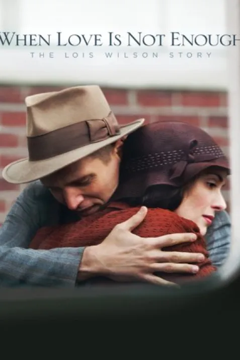 When Love Is Not Enough: The Lois Wilson Story