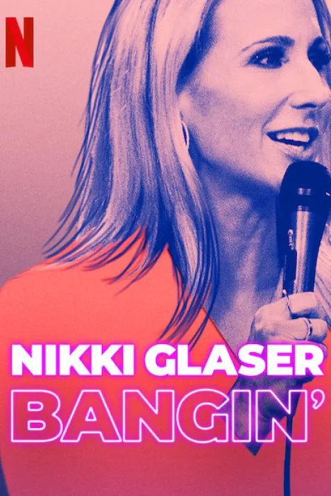 Nikki Glaser: Bangin'