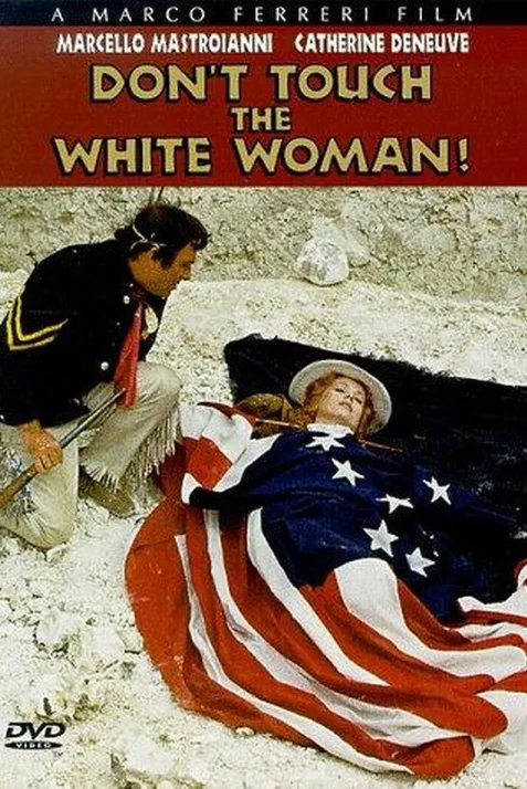 Don't Touch the White Woman!