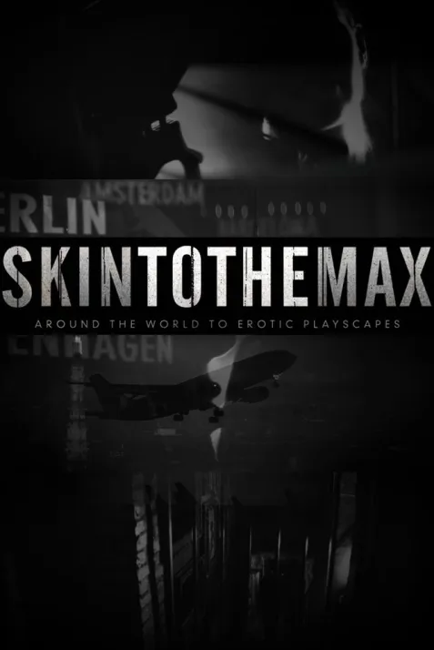 Skin to the Max