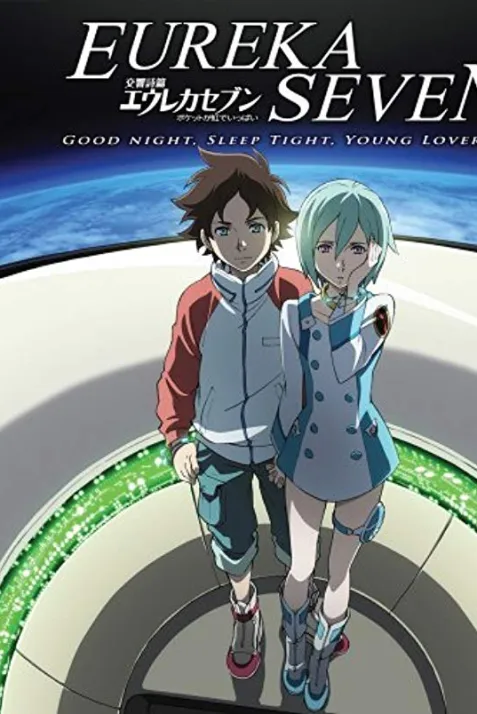 Eureka Seven - good night, sleep tight, young lovers