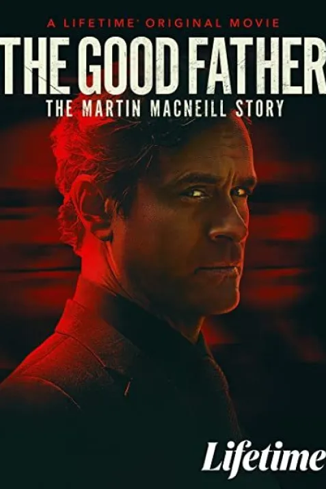 The Good Father: The Martin MacNeill Story