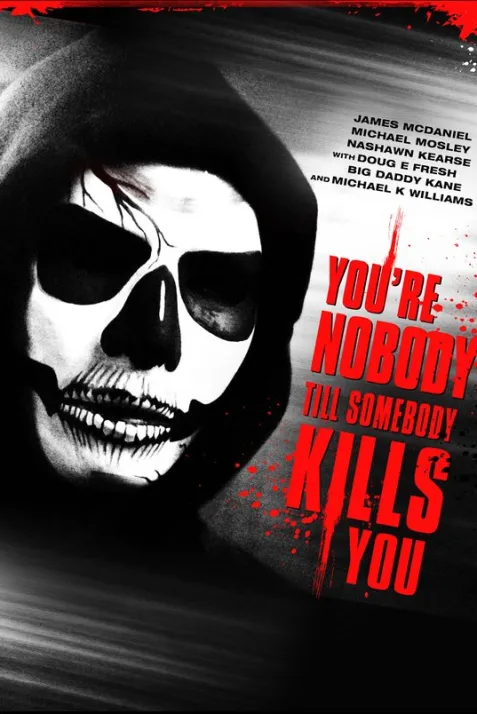 You're Nobody 'til Somebody Kills You
