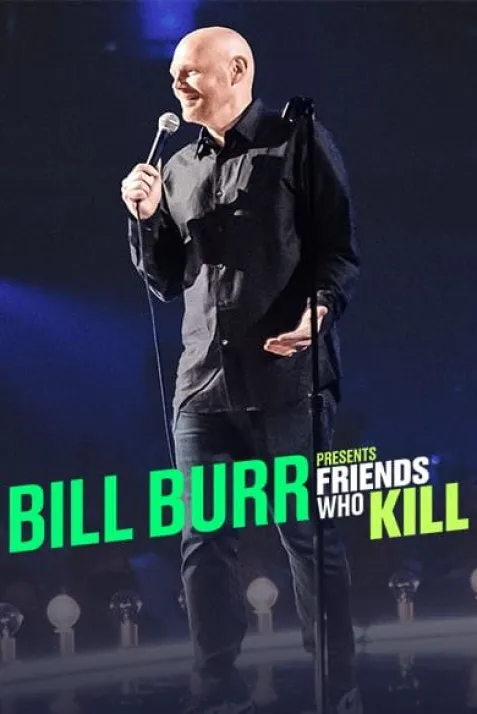 Bill Burr Presents: Friends Who Kill