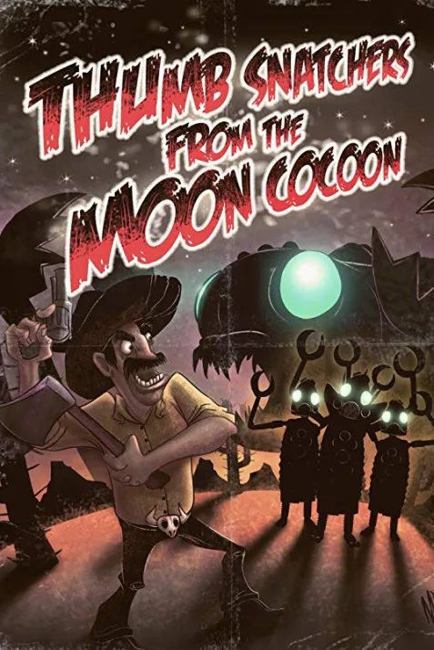Thumb Snatchers from the Moon Cocoon