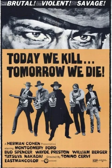Today We Kill, Tomorrow We Die!