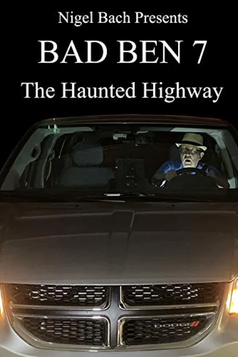 Bad Ben 7: The Haunted Highway