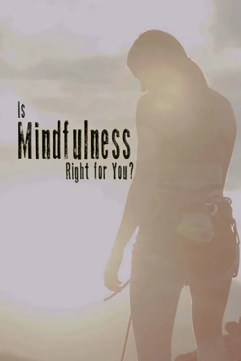 Is Mindfulness Right for You?