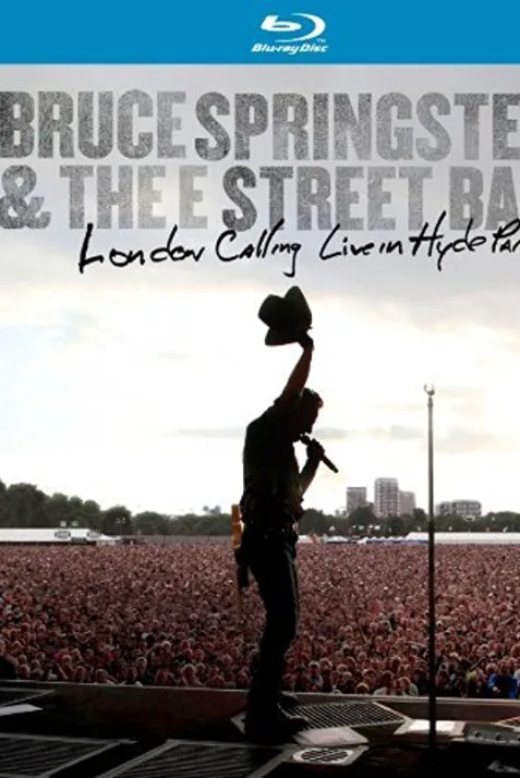 Bruce Springsteen and the E Street Band: London Calling - Live in Hyde Park