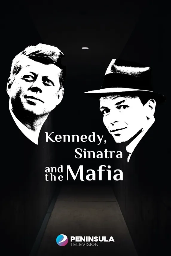 Kennedy, Sinatra and the Mafia
