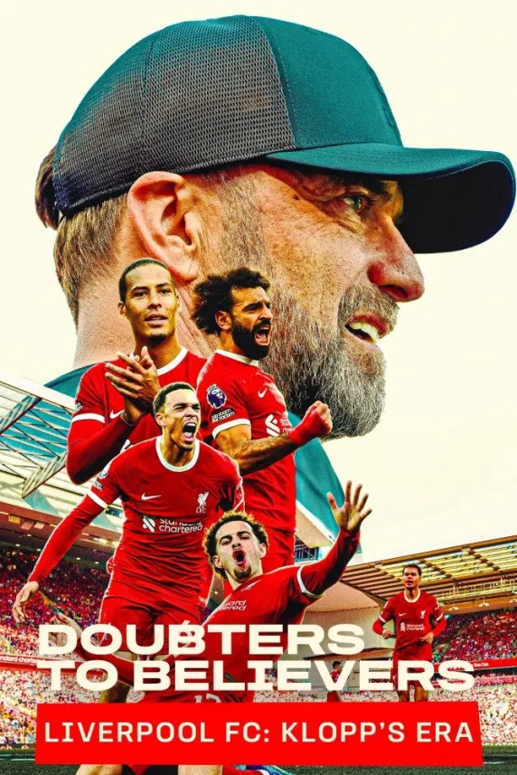 Doubters to Believers: Liverpool FC - Klopp's Era