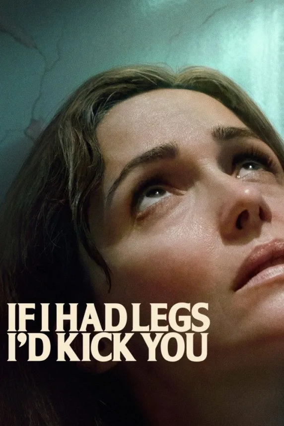 If I Had Legs I'd Kick You