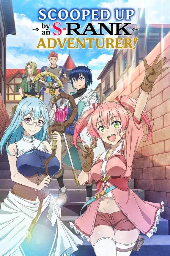 Scooped Up by an S-Rank Adventurer!