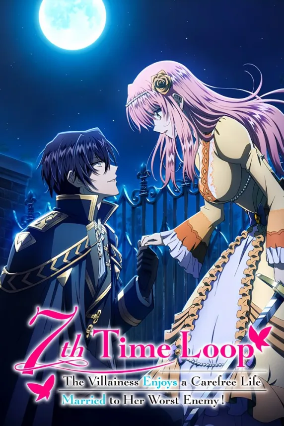 7th Time Loop: The Villainess Enjoys a Carefree Life Married to Her Worst Enemy