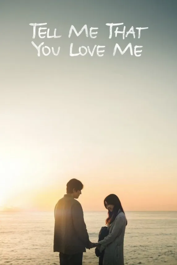 Tell Me That You Love Me