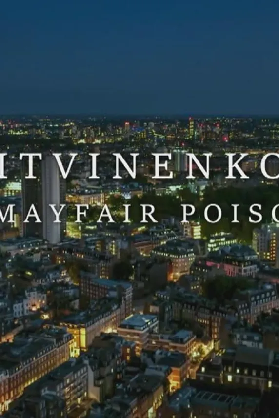 Litvinenko - The Mayfair Poisoning
