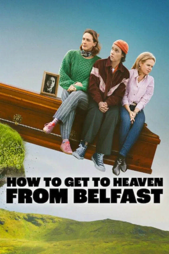 How to Get to Heaven from Belfast
