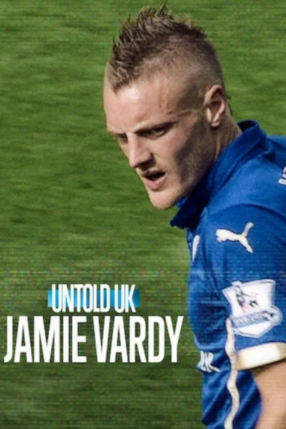 Untold UK: Jamie Vardy