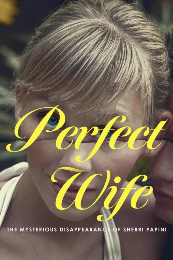 Perfect Wife: The Mysterious Disappearance of Sherri Papini