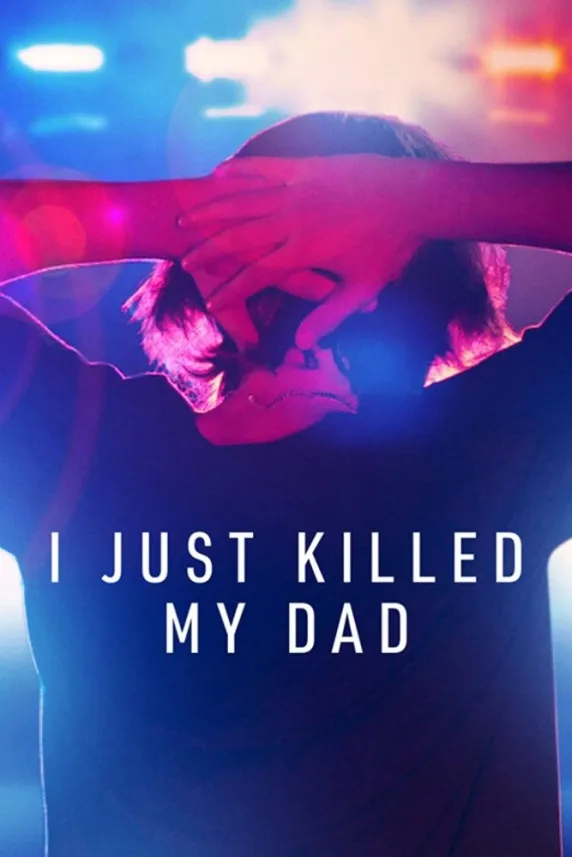 I Just Killed My Dad