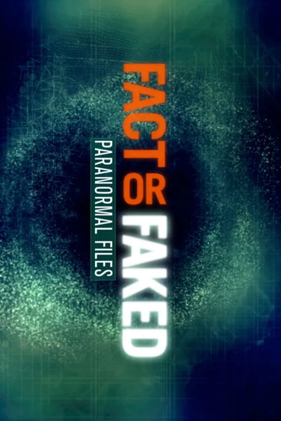 Fact or Faked: Paranormal Files