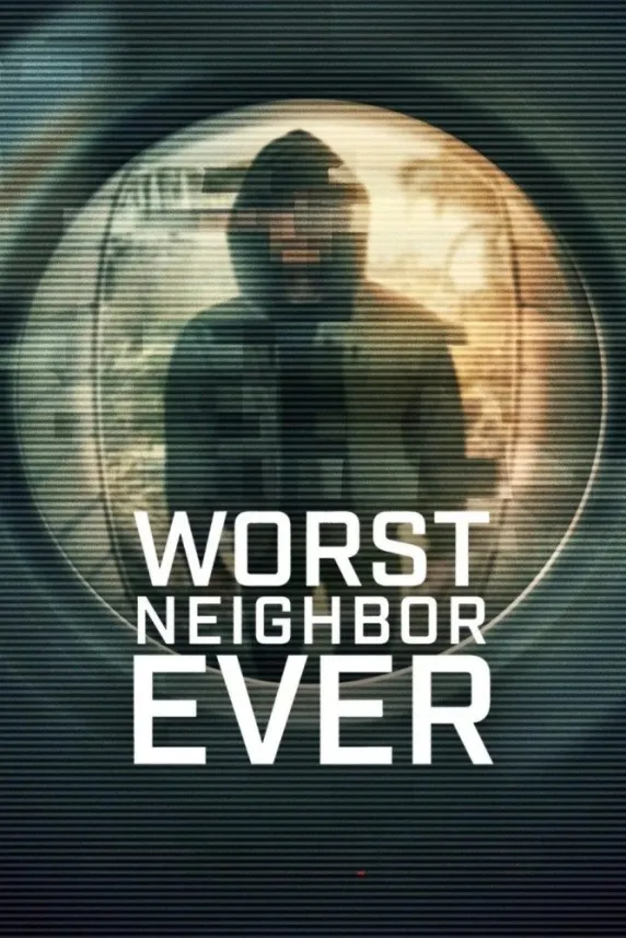 Worst Neighbor Ever