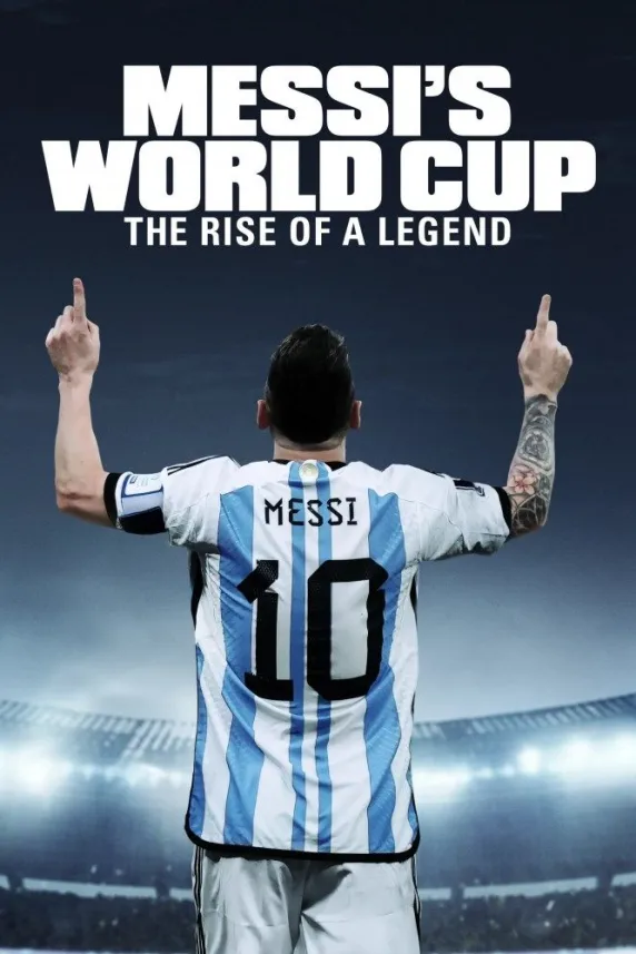 Messi's World Cup: The Rise of a Legend