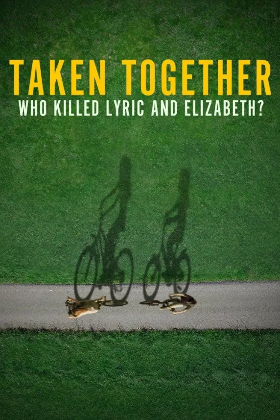 Taken Together: Who Killed Lyric and Elizabeth?